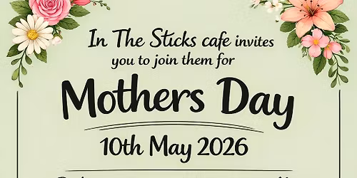 Mothers Day @ In the Sticks Caf\u00e9 