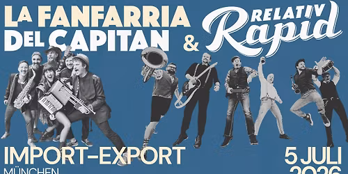 La Fanfarria del Capitan & Relativ Rapid \/ IMPORT EXPORT \/  Munich