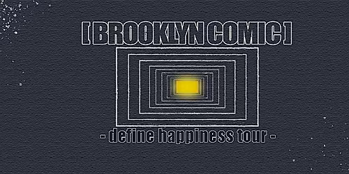 Brooklyn Comic Define Happiness Tour - Wollongong