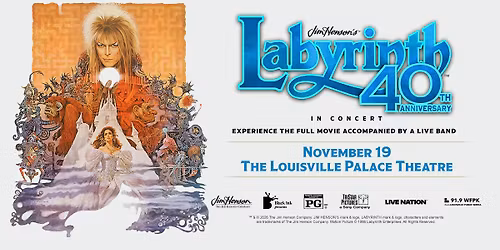 Jim Henson's Labyrinth: In Concert 40th Anniversary pres by 91.9 WFPK