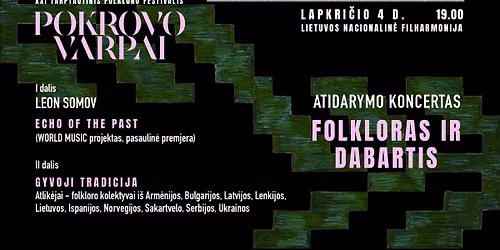 XXI tarptautinis folkloro festivalis \u201ePOKROVO VARPAI\u201c Leon SOMOV \u201eECHO OF THE PAST\u201c