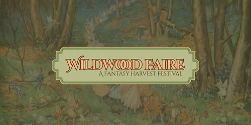 Wildwood Faire: A Fantasy Harvest Festival