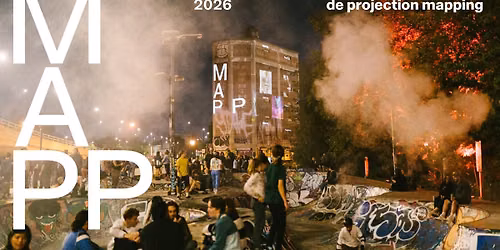 MAPP_X | 10\u00e8me \u00e9dition du Festival international de projection mapping | 29 sept au 3 oct 2026