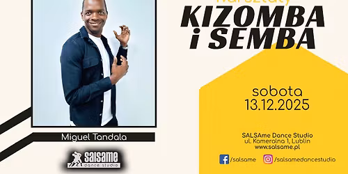 KIZOMBA i SEMBA warsztaty | Miguel Tandala | SALSAme Dance Studio | 13.12.2025 | Lublin