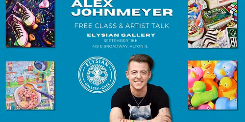 Free Class & Artist Talk with ALEX JOHNMEYER at Elysian Gallery