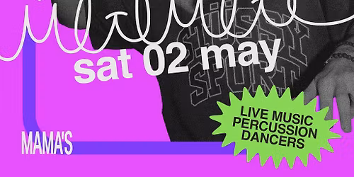 Mama's Saturday \/\/ Bank Holiday Special - Sat 2nd May