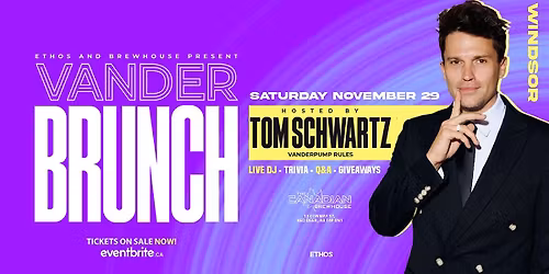 Vander Brunch! With TOM SCHWARTZ! Windsor!