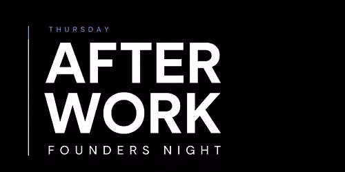 Thursday After Work. - Founders Night \u2014 Reverse Network Meet