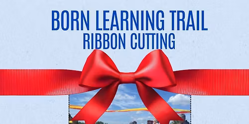Born Learning Trail Ribbon Cutting