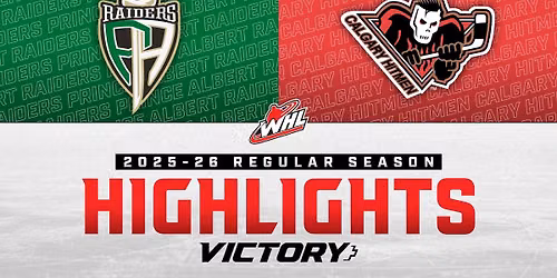 Prince Albert Raiders at Calgary Hitmen at Scotiabank Saddledome