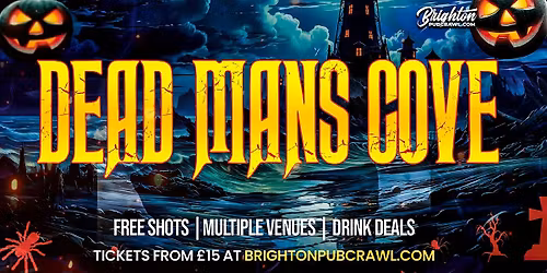 BRIGHTON\u2019S  HALLOWEEN BAR CRAWL\/\/ DEAD MANS COVE\/\/FREE SHOTS + DRINK DEALS