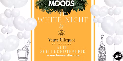 MOODS VEUVE CLICQUOT WHITE NIGHT @ ALTE SCHILDKR\u00d6TFABRIK
