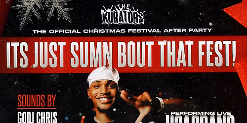 IT\u2019S JUST SUM BOUT THAT FEST (OFFICIAL CHRISTMAS FESTIVAL AFTER PARTY)