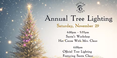 \ud83c\udf84 Smolak Farms Annual Tree Lighting \ud83c\udf84