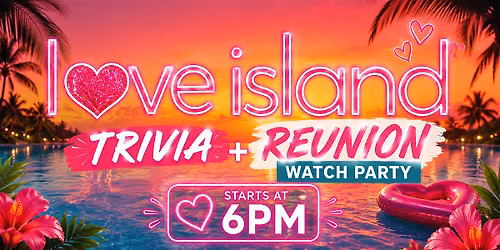 Love Island Reunion Watch Party + Trivia