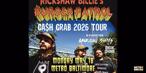 RICKSHAW BILLIE'S BURGER PATROL w\/ American Sharks and Bleak Shore @ Metro Baltimore 