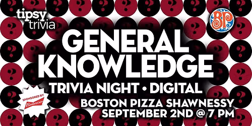Calgary: Boston Pizza Shawnessy - General Knowledge Trivia - Sep 2, 7pm