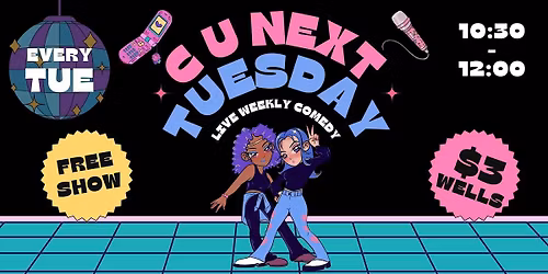C U Next Tuesday: Weekly Comedy hosted by Corlis DeLauren and Tess Vergult