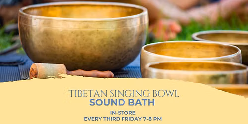Tibetan Singing Bowl Sound Bath in Store