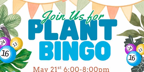 THIS EVENT IS SOLD OUT. Plant Bingo