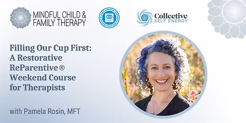 Filling Our Cup First: A Restorative ReParentive\u00ae  Course for Therapists