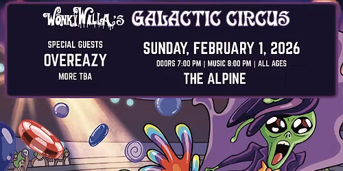 WonkyWilla "Galactic Circus" at The Alpine