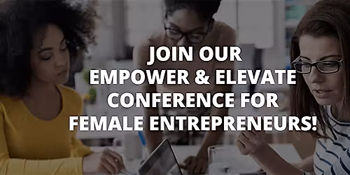 Empower and Elevate Conference for Female Entrepreneurs
