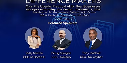 Difference Makers: Own the Upside: Practical AI for Real Business