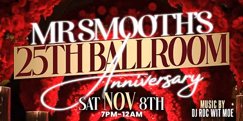 Mr. Smooths 25th Ballroom Anniversary