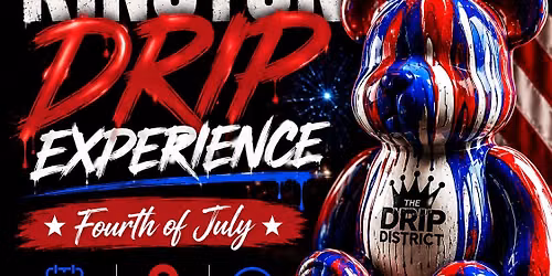 KINSTON FOURTH OF JULY DRIP EXPERIENCE