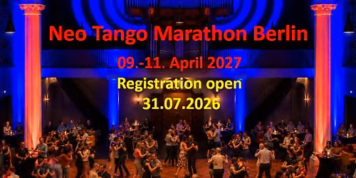 \u2728 Save the Date \u2728 Neo Tango Marathon Berlin \u2728 in a Church, April 9\u201311, 2027 \u2728