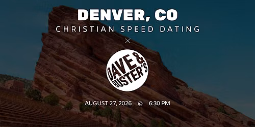 \u271d\ufe0fDenver Christian Speed Dating | IYKYK Dating | 20s-30s | 8\/27\/26