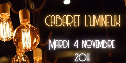 Cabaret Lumineux - Dalons St Gilles