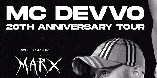 MC Devvo 20th Anniversary show + special guests Marx
