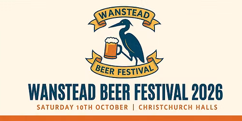 Wanstead BEER FESTIVAL 2026