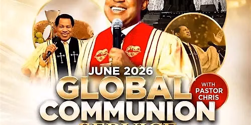 GLOBAL COMMUNION SERVICE WITH PASTOR CHRIS