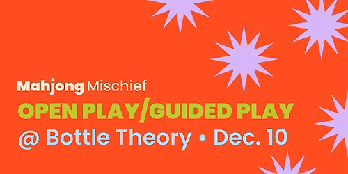 Mahjong Open Play\/Guided Play at Bottle Theory in Elmhurst