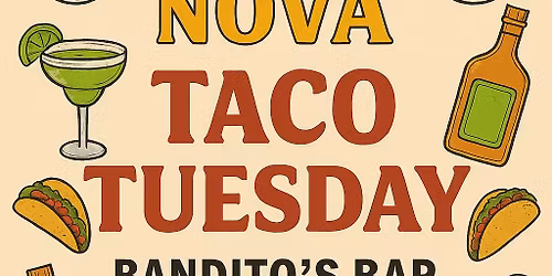 DRINK NOVA Taco Tuesday - Bandito\u2019s Bar & Kitchen (Arlington)