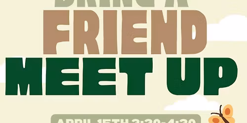 Bring a friend meet up with Village Roots Collective
