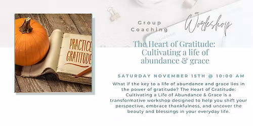 The Heart of Gratitude Group Coaching Workshop for Women