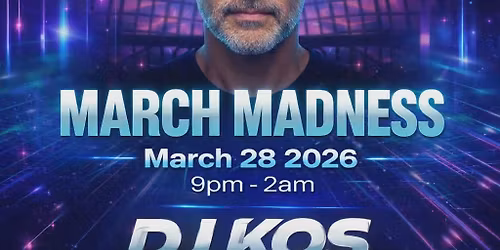 March Madness feat. DJ KOS, DJ Murph, Mick Wiseman, Kevolution, DJ ActRight, at The Blue Parrot 3/28