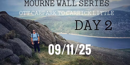 MOURNE WALL SERIES - DAY 2 - Carn, Muck, Slievenaglogh, Wee Binnian,Binnian