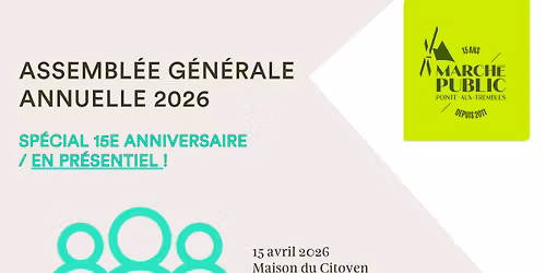 Assembl\u00e9e g\u00e9n\u00e9rale annuelle \u2013 sp\u00e9cial 15e anniversaire du March\u00e9