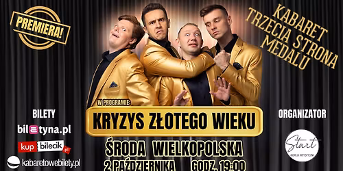 \u2b50 \u015aRODA WIELKOPOLSKA \u2b50 Kabaret Trzecia Strona Medalu - Nowy program "Kryzys z\u0142otego wieku"