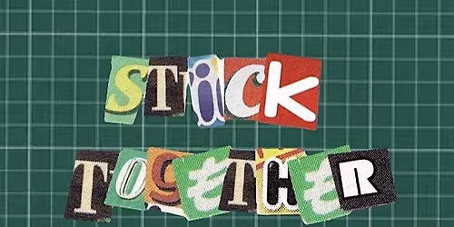 Stick Together @ Future Yard - Collage Workshop