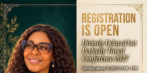 Divinely Delayed but Perfectly Timed Conference 2027