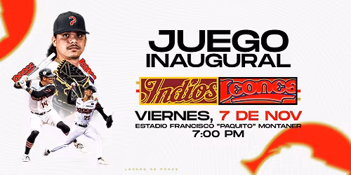 Juego Inaugural - Indios vs Leones
