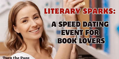 Literary Sparks: A Speed Dating Event For Book Lovers