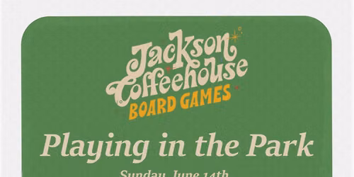 Playing in the Park hosted by Jackson Coffeehouse Board Games