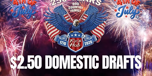 \ud83c\uddfa\ud83c\uddf8 $2.50 Domestic Drafts - 4th of July @ Riv's - Celebrating 250 Years! \ud83c\uddfa\ud83c\uddf8